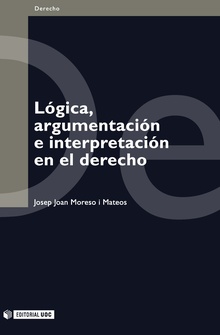 Lógica, argumentación e interpretación en el derecho