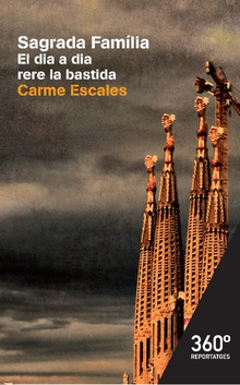 Sagrada Família. El dia a dia rere la bastida