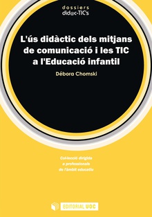 L'ús didàctic dels mitjans de comunicació i les TIC a l'Educació infantil