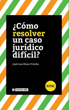 ¿Cómo resolver un caso jurídico difícil?