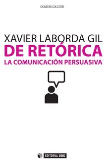 De Retórica. La comunicación persuasiva