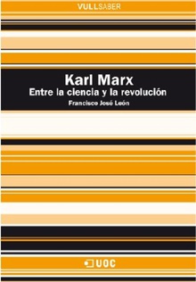 Karl Marx. Entre la ciencia y la revolución