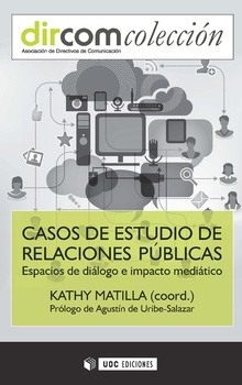 Casos de estudio de relaciones públicas. Espacios de diálogo e impacto mediático