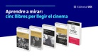 Aprendre a mirar: cinc llibres per llegir el cinema
