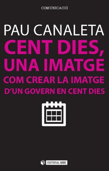 Cent dies, una imatge. Com crear la imatge d'un govern en cent dies