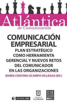 Comunicación empresarial. Plan estratégico como herramienta gerencial y nuevos retos del comunicador en las organizaciones